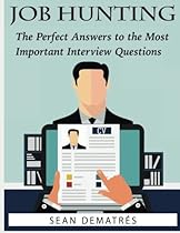 Job Hunting: The perfect interview answers for the most common questions Job Hunting: The perfect interview answers for the most common questions