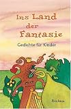Ins Land der Fantasie. Gedichte für Kinder.