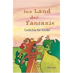 Ins Land der Fantasie. Gedichte f�r Kinder.
