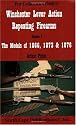 Winchester Lever Action Repeating Firearms : The Models of 1866, 1873 & 1876 (For Collectors Only)