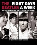 Produkt-Bild: The Beatles: Eight Days A Week: Mit den Fab Four auf ihrer letzten Welttournee (Gro&szlig;formatige Premiumausgabe)