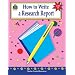 How to Write a Research Report, Grades 6-8