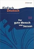 EinFach Deutsch Unterrichtsmodelle - Bertolt Brecht: Der gute Mensch von Sezuan: Gymnasiale Oberstufe - Norbert Schl&auml;bitz, Bertolt Brecht