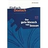 EinFach Deutsch Unterrichtsmodelle. Bertolt Brecht: Der gute Mensch von Sezuan: Gymnasiale Oberstufe