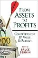 From Assets to Profits (Competing for Ip Value & Return) (Intellectual Property-General, Law, Accounting Finance, Management, licenSing, Special Topics) (New) (Hardcover)