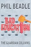 Bad education : the Guardian columns