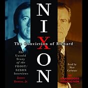 The Conviction of Richard Nixon: The Untold Story of the Frost/Nixon Interviews | [James Reston]