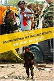 Disaster Response and Homeland Security: What Works, What Doesnt (Stanford Security Studies)