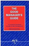 The good manager's guide, 1995 : 77 practical checklists for day-to-day management