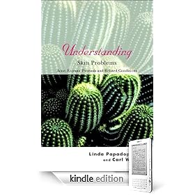 Understanding Skin Problems: Acne, Eczema, Psoriasis and Related Conditions (Understanding Illness & Health) (Kindle Edition)