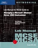 70-290: Lab Manual for MCSE / MCSA Guide to Managing a Microsoft Windows Server 2003 Environment Dan DiNicolo, Jennifer Guttormson, Kelly Reid