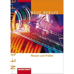 Neue Berufe. Messen und Pr�fen