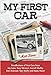 My First Car: Recollections of First Cars from Jay Leno, Tony Stewart, Carroll Shelby, Dan Ackroyd, Tom Wolfe and Many M