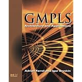 gmpls architecture and applications the morgan kaufmann series in networking