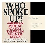 Who Spoke Up?: American Protest Against the War in Vietnam 1963-1975