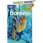 Lonely Planet Borneo (Lonely Planet Travel Guides) (Lonely Planet Travel Guides) (Regional Guide) by Chris Rowthorn and Muhammad Cohen