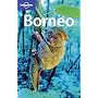 Borneo (Lonely Planet Country and Regional Guides)