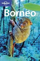 Lonely Planet Borneo (Lonely Planet Travel Guides) (Lonely Planet Travel Guides) (Regional Guide)
