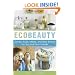 EcoBeauty: Scrubs, Rubs, Masks, and Bath Bombs for You and Your Friends