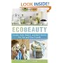 EcoBeauty: Scrubs, Rubs, Masks, and Bath Bombs for You and Your Friends