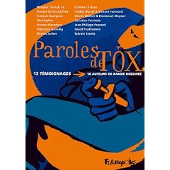 Paroles de Tox : 12 t�moignages, 16 auteurs de bande dessin�e