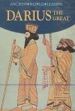 Darius the Great (Ancient World Leaders) (Ancient World Leaders)
