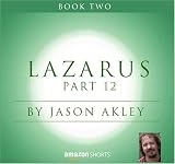 Lazarus: Book Two - Part 12