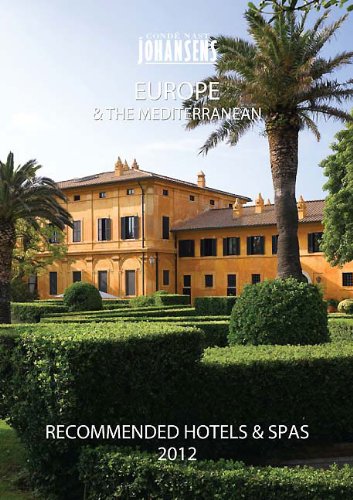 CONDE' NAST JOHANSENS RECOMMENDED HOTELS AND SPAS EUROPE AND THE MEDITERRANEAN 2012 (Johansens Recommended Hotels: Europe and the Mediterranean)