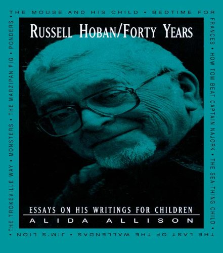 Russell Hoban/Forty Years: Essays on His Writings for Children (Children's Literature and Culture)