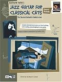 Jazz Guitar for Classical Cats: Chord/Melody (The Classical Guitarists Guide to Jazz (Book & CD)