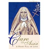 Clare of Assisi: A Heart Full of Love