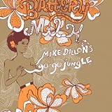 Revue Mike Dillon's Go-Go Jungle  / Battery Milk