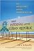 That Infernal Little Cuban Republic: The United States and the Cuban Revolution