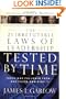 The 21 Irrefutable Laws of Leadership Tested by Time: Those Who Followed Them . . . and Those Who Didn't!