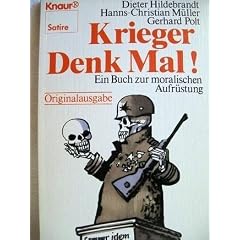 Krieger Denk Mal. Ein Buch zur moralischen Aufr�stung.