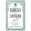 Radicals for Capitalism (A Freewheeling History of the Modern American Libertaring Movement) (Reprint) (Paperback)