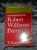 Barddoniaeth Robert Williams Parry : astudiaeth feirniadol