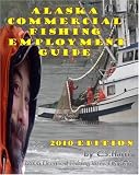 Alaska Commercial Fishing Employment Guide: Your Official Guide to Finding Employment as a Commercial Fisherman (Volume 1) Picture