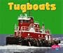 Tugboats (Pebble Plus)