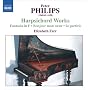 Peter Philips: Harpsichord Works
