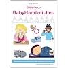 Bilderbuch der BabyHandzeichen - Gemeinsam die Babyzeichensprache entdecken und erlernen