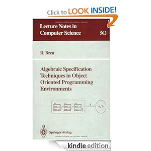Algebraic Specification Techniques in Object Oriented Programming Environments Ruth Breu
