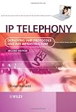 IP Telephony: Deploying VoIP Protocols and IMS Infrastructure