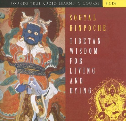 Tibetan Wisdom for Living and Dying by Rinpoche, Sogyal (2006) Audio CD