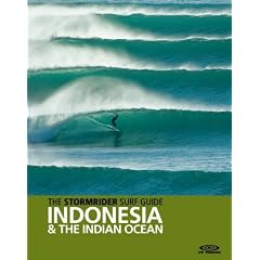 The Stormrider Surf Guide: Indonesia and the Indian Ocean