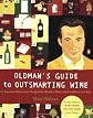Oldman's Guide to Outsmarting Wine: 108 Ingenious Shortcuts to Navigate the World of Wine with Confidence and Style