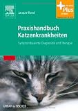 Praxishandbuch Katzenkrankheiten<br>: Symptombasierte Diagnostik und Therapie - mit Zugang zum Elsevier-Portal<br>