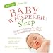 Top Tips from the Baby Whisperer - Sleep: Secrets to Getting Your Baby to Sleep Through the Night