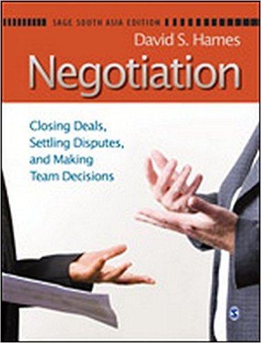 Negotiation: Closing Deals, Settling Disputes and Making Team Decisions - International Edition