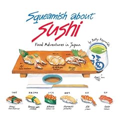 Squeamish About Sushi: Food Adventures in Japan